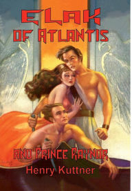 Title: Elak of Atlantis and Prince Raynor, Author: Henry Kuttner