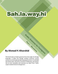 Title: Sahlawayhi Arabic Grammar for Foreigners Part I, Author: Ahmed H. Khorshid