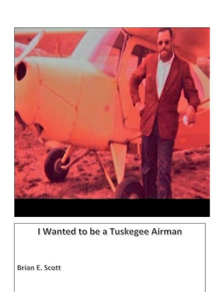 I Wanted to Be a Tuskegee Airman
