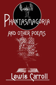 Title: Phantasmagoria: And Other Poems, Author: Lewis Carroll