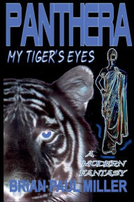 Title: PANTHERA: MY TIGER'S EYES:, Author: BRIAN MILLER