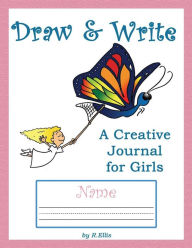 Title: Draw & Write: A Creative Journal for Girls, Author: Rick Ellis