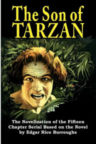 Title: The Son of Tarzan (Movie Serial Novelization), Author: Unknown Author