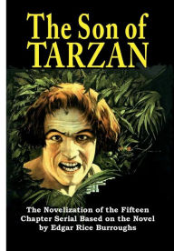 Title: The Son of Tarzan (Movie Serial Novelization), Author: Unknown Author