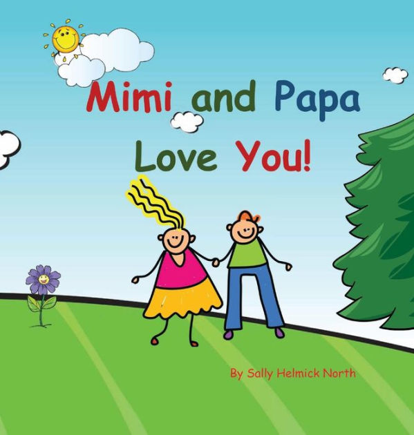 Mimi and Papa Love You! by Sally North, Paperback | Barnes & Noble®