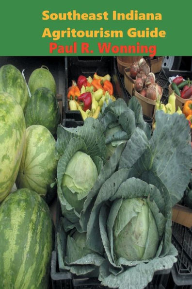 Southeast Indiana Agritourism Guide: Farms, Farmers Markets and Garden Centers