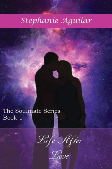 Life After Love: The Soulmate Series Book 1