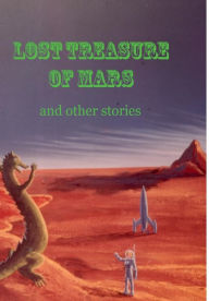 Title: Lost Treasure of Mars and Other Stories, Author: Edmond Hamilton