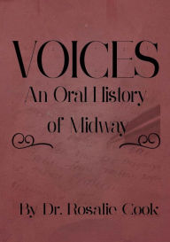 Title: Voices: An Oral History of Midway:, Author: Rosalie Cook