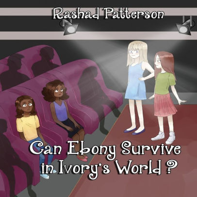 Can Ebony Survive In Ivory S World By Rashad Patterson Paperback