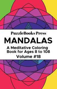 Title: PuzzleBooks Press Mandalas - Volume 18, Author: PuzzleBooks Press