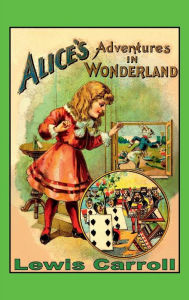 Title: Alice's Adventures in Wonderland, and Through the Looking-Glass, Author: Lewis Carroll