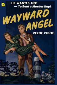 Title: Wayward Angel, Author: Verne Chute