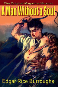 Title: A Man Without A Soul, Author: Edgar Rice Burroughs