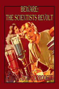 Beware! The Scientist's Revolt