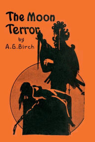 Title: The Moon Terror, Author: A. G. Birch