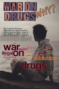 Title: War On Drugs; Why?, Author: Barry T