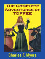 The Complete Adventures of Toffee