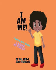 Title: I AM ME!!, Author: Em. Em Genesis