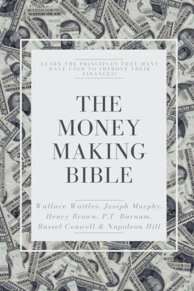 The Money Making Bible: Learn the principles that many have used to improve their finances!