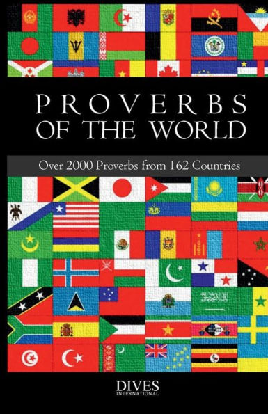 Proverbs of the World: Over 2000 Proverbs from 162 Countries