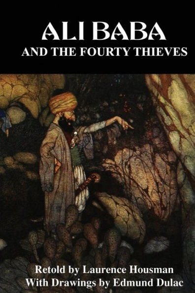 Ali Baba and the Fourty Theives: From The Arabian Nights
