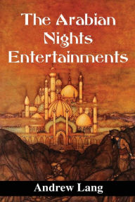 Title: Arabian Nights Entertainments, Author: Andrew Lang