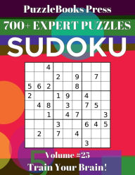 Title: PuzzleBooks Press - Sudoku - Volume 25: 700+ Expert Puzzles, Author: PuzzleBooks Press