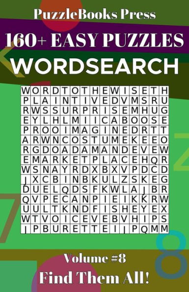 PuzzleBooks Press - WordSearch - Volume 8: 160+ Easy Puzzles