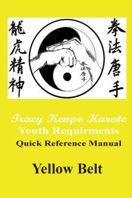 Title: Tracy Kenpo Youth Yellow Belt Reference Manual, Author: L.M Rathbone
