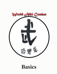 Title: The Basics of World Aiki Combat Jujits, Author: L. M. Rathbone