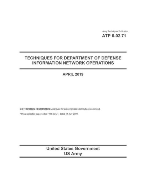 Army Techniques Publication ATP 6-02.71 for Department of Defense Information Network Operations April 2019