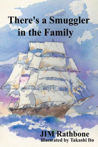 Title: There's a Smuggler in the Family, Author: Jim Rathbone