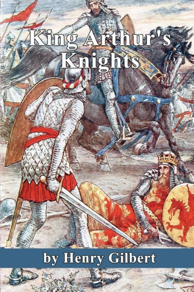 King Arthur's Knights: The Tales Re-Told For Boys and Girls