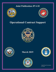 Title: Joint Publication JP 4-10 Operational Contract Support March 2019, Author: United States Government Us Army