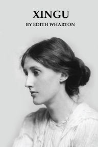 Title: Xingu, Author: Edith Wharton