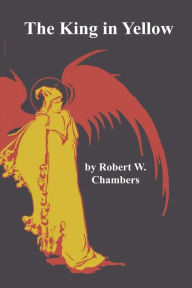 Title: The King in Yellow, Author: Robert W. Chambers