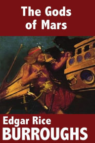 Title: The Gods of Mars, Author: Edgar Rice Burroughs