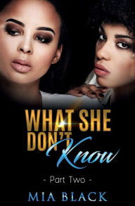 Title: What She Don't Know 2, Author: Mia Black