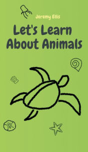 Title: Let's Learn About Animals, Author: Jeremy Ellis