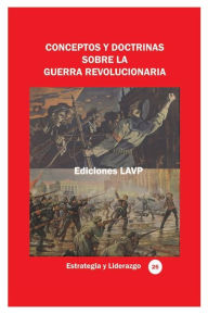 Title: Conceptos y doctrinas sobre la guerra revolucionaria, Author: Ediciones Lavp