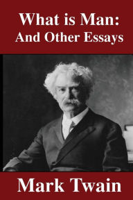 Title: What is Man?, Author: Mark Twain