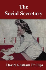 Title: The Social Secretary, Author: David Graham Phillips