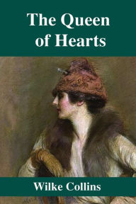 Title: The Queen of Hearts, Author: Wilke Collins