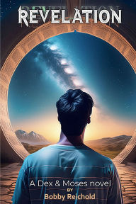 Title: Revelation: A Dex & Moses Novel, Author: Bobby Reichold