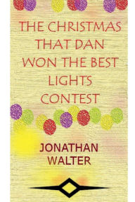 Electronics ebook collection download The Christmas That Dan Won The Best Lights Contest FB2 RTF by Jonathan Walter in English 9781987087437