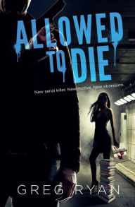 Title: Allowed to Die, Author: Greg Ryan