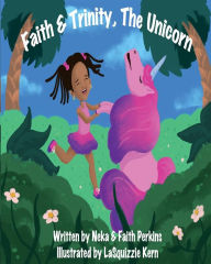 Title: Faith & Trinity, The Unicorn, Author: Neka Perkins