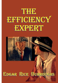 Title: The Efficiency Expert, Author: Edgar Rice Burroughs