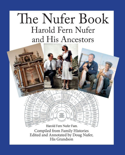 The Nufer Book: Harold Fern Nufer and His Ancestors
